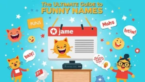 The Ultimate Guide to Funny Names