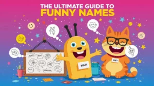 The Ultimate Guide to Funny Names