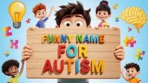 funny names for autism