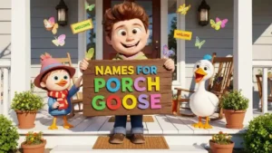 Names for Porch Goose